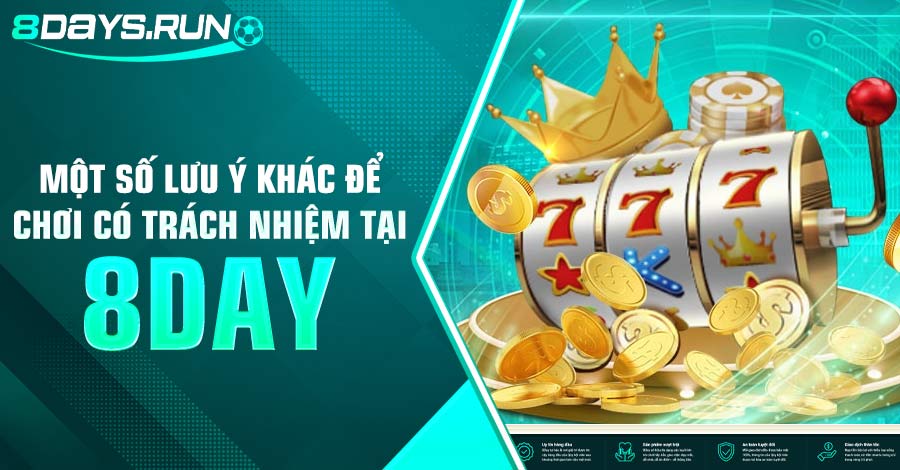 Chơi có trách nhiệm tại 8DAY cần lưu ý những gì?