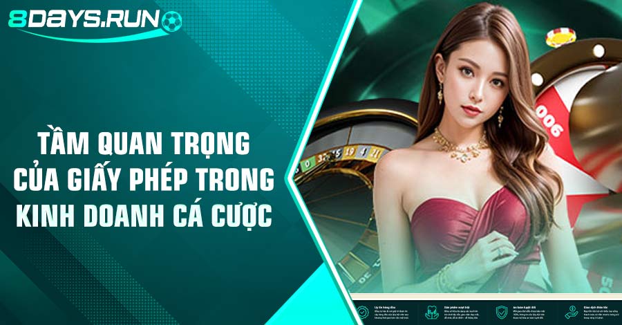 Tầm quan trọng của giấy phép trong kinh doanh cá cược