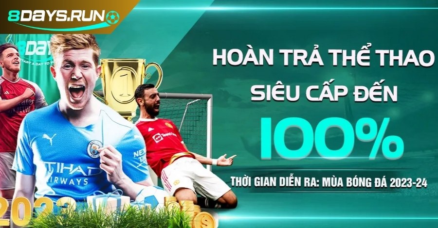 Khuyến mãi thể thao 8DAY - Hoàn trả siêu cấp lên đến 100%